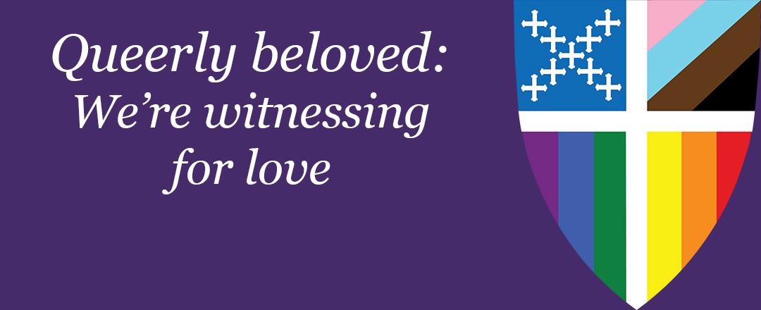 Episcopal Church Pride shield with "Queerly Beloved: We're witnessing for love" text